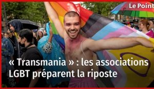 « Transmania » : les associations LGBT préparent la riposte