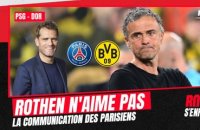 PSG-Dortmund : Rothen n'aime pas la communication des Parisiens avant la demie retour