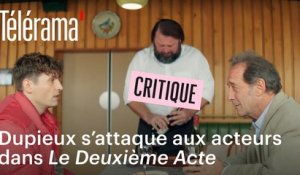 "Le Deuxième acte" de Quentin Dupieux : Ça lui va bien de moquer les acteurs