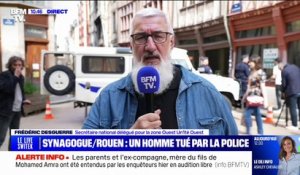 Synagogue visée à Rouen: "L'individu a sorti un couteau de cuisine et s'est dirigé vers les policiers d'un air déterminé", déclare Frédéric Desguerre, secrétaire national délégué pour la zone Ouest Unité Ouest