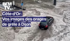 Côte-d'Or: vos images des orages de grêle à Dijon et dans ses alentours