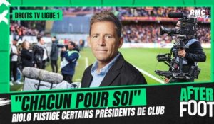 Droits TV / Ligue 1 : "Chacun pour sa gueule", Riolo fustige l'égoïsme de certains présidents