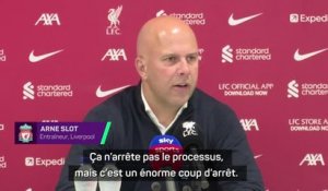 Liverpool - Slot : "Un énorme coup d'arrêt"