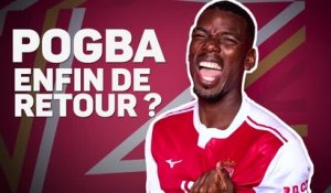 Monaco - Paul Pogba, enfin l'heure du grand retour ?