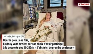 Opérée pour la 4e fois, Lindsey Vonn sur son choix d'avoir participé aux JO 2026 : « J'ai choisi de prendre ce risque » - Jeux Olympiques - Ski alpin (F)