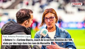 « Dehors ! » : Corinne Diacre, coach de la section féminine de l'OM, visée par des tags dans les rues de Marseille - Foot - Arkema Première Ligue