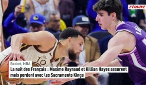 La nuit des Français : Maxime Raynaud et Killian Hayes assurent mais perdent avec les Sacramento Kings - Basket