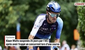 Kiaan Watts suspendu 25 jours par l'UCI après avoir frappé un concurrent lors d'une course - Cyclisme