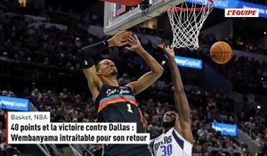 40 points et la victoire contre Dallas : Wembanyama intraitable pour son retour - Basket - NBA - NBA