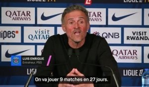 PSG - Luis Enrique : "On va jouer 9 matches en 27 jours"