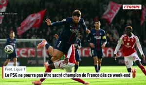 Le PSG ne pourra pas être sacré champion de France dès ce week-end - Foot - Ligue 1