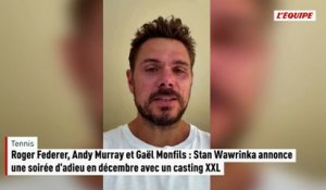 Roger Federer, Andy Murray et Gaël Monfils : Stan Wawrinka annonce une soirée d'adieu en décembre avec un casting XXL - Tennis
