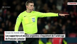 Les supporters et médias argentins s'inquiètent de l'arbitrage de François Letexier - Foot - Coupe du monde