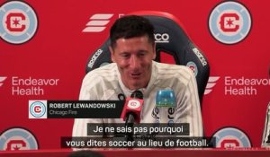 Chicago Fire - Lewandowski : "Je ne sais pas pourquoi vous dites soccer au lieu de football"