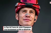Jonas Vingegaard souffre d'une fracture de la clavicule et va être opéré dans les prochains jours - Tour de France