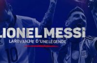 Argentine - Lionel Messi, la revanche d'une légende