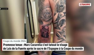 Promesse tenue : Marc Cucurella s’est tatoué le visage de Luis de la Fuente après le sacre de l’Espagne à la Coupe du monde - Coupe du monde 2026