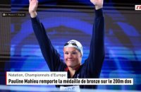 Une deuxième médaille pour le clan français : Pauline Mahieu remporte la médaille de bronze sur le 200m dos - Natation - Championnats d'Europe