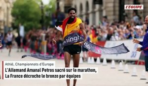 La France décroche le bronze par équipes sur le marathon, l'Allemand Amanal Petros sacré - Athlé - Championnats d'Europe