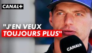 Max Verstappen : "J'en veux toujours plus"