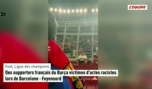 Des supporters français du Barça victimes d'actes racistes lors de Barcelone-Feyenoord - Foot -  - Ligue des champions