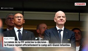 Le comex de la FFF entérine la décision : la France rejoint officiellement le camp anti-Gianni Infantino - Foot