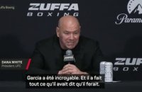 WBC - Dana White : “Garcia a été incroyable, c’est l’un des meilleurs au monde”