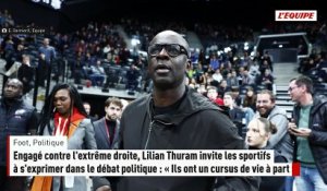 Engagé contre l'extrême droite, Lilian Thuram invite les sportifs à s'exprimer dans le débat politique : « Ils ont un cursus de vie à part » - Foot - Politique