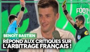 Cartons rouges, VAR, communication, polémiques… Benoît Bastien répond sans détour aux critiques sur l’arbitrage français dans l’After Foot !