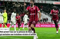 Metz prend l'eau sur la pelouse de Dijon, qui enchaîne une troisième victoire d'affilée - Foot - Ligue 2