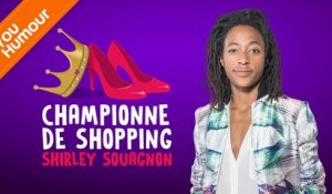 SHIRLEY SOUAGNON : championne de shopping