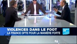 Violence dans le foot : la France opte pour la manière forte