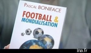 Pascal Boniface : football et mondialisation