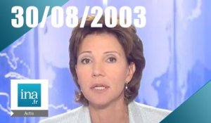 20h France 2 du 30 Août 2003 | Archive INA