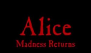 Alice Madness Returns - Shattered Twisted Trailer [HD]