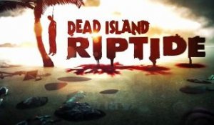 Dead Island Riptide - First Trailer [HD]
