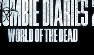 Zombie Diaries 2 : World Of The Dead - Official Trailer [VO-HD]