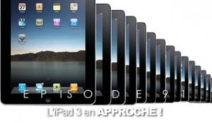 ORLM91 - L'iPad 3 en approche !
