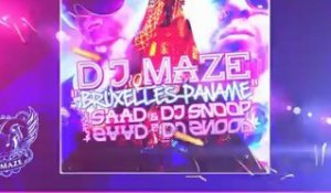 DJ MAZE BRUXELLES PANAME Feat SAAD & DJ SNOOP