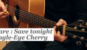 Comment jouer Save tonight de Eagle Eye Cherry ? - HD