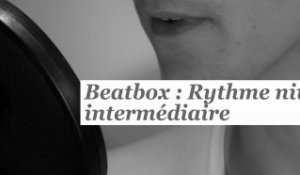 Cour beatbox : Apprendre les rythmes niveau intermédiaire 1-3 - HD