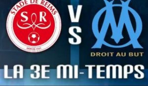 Reims 0-1 OM : la 3e mi-temps en replay