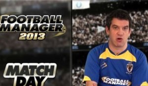 Football Manager 2013 - Match Day [FR]
