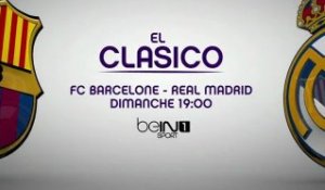 Le Clasico FC Barcelone / Real Madrid sur beIN SPORT