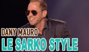 Dany MAURO, le Sarko style