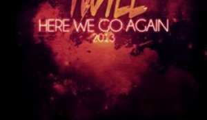 Twill - Here We Go Again 2013 (Alexdoparis Remix)