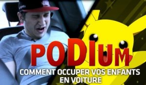 PODIUM #08 Comment occuper vos enfants en voiture