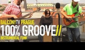 100% GROOVE (BalconyTV)