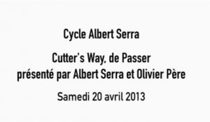 Cutter's Way - Rétrospective  Albert Serra, du 17 avril au  12 mai 2013