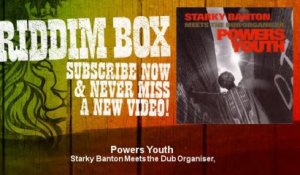 Starky Banton Meets the Dub Organiser, - Powers Youth